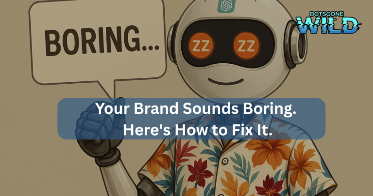 Your Brand Sounds Boring. Here’s How to Fix It.